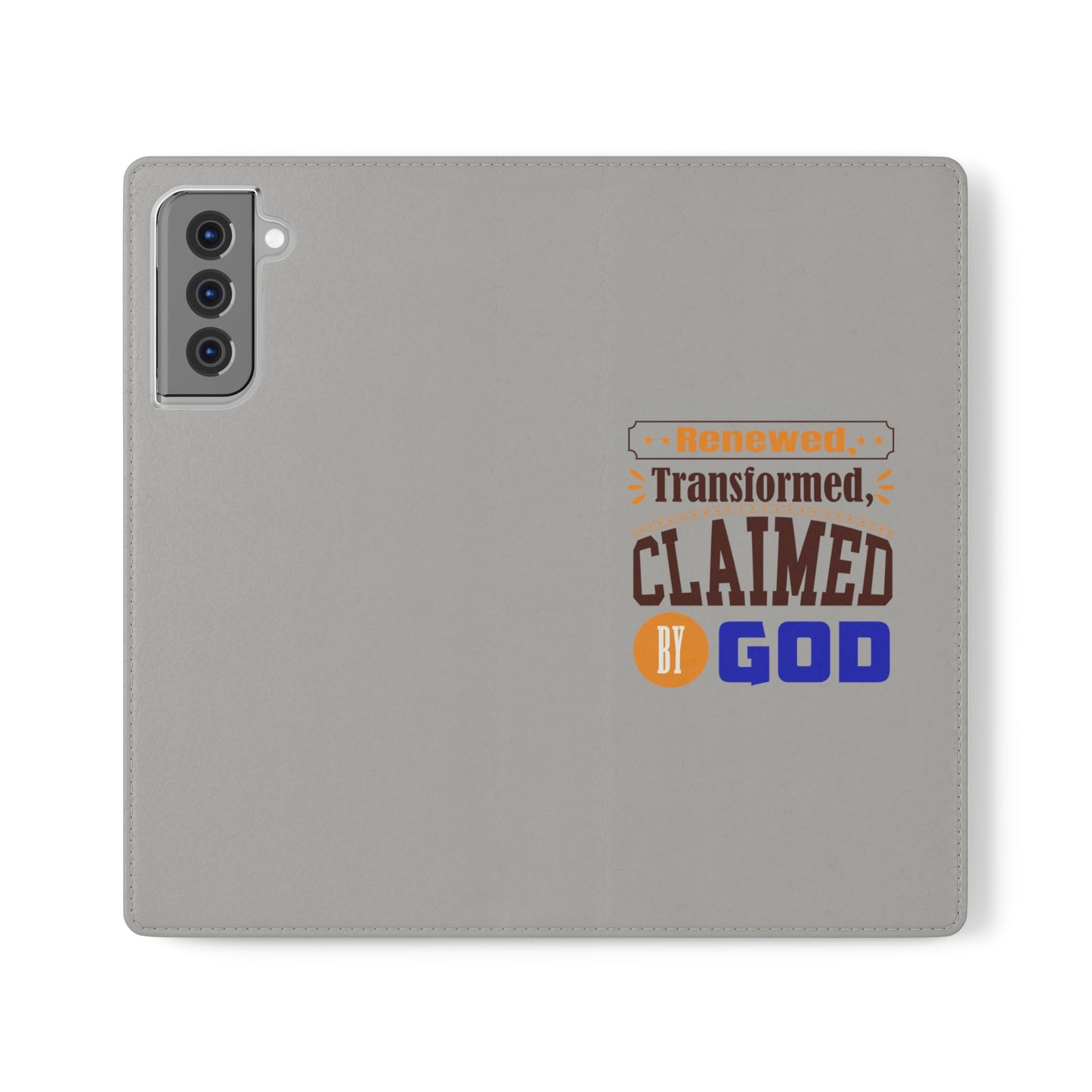 Renewed, Transformed, Claimed By God Phone Flip Cases