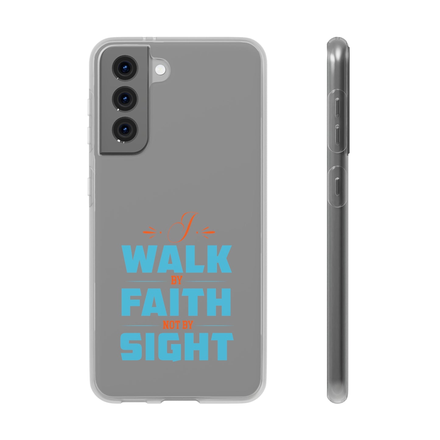 I Walk By Faith & Not By Sight Flexi Phone Case