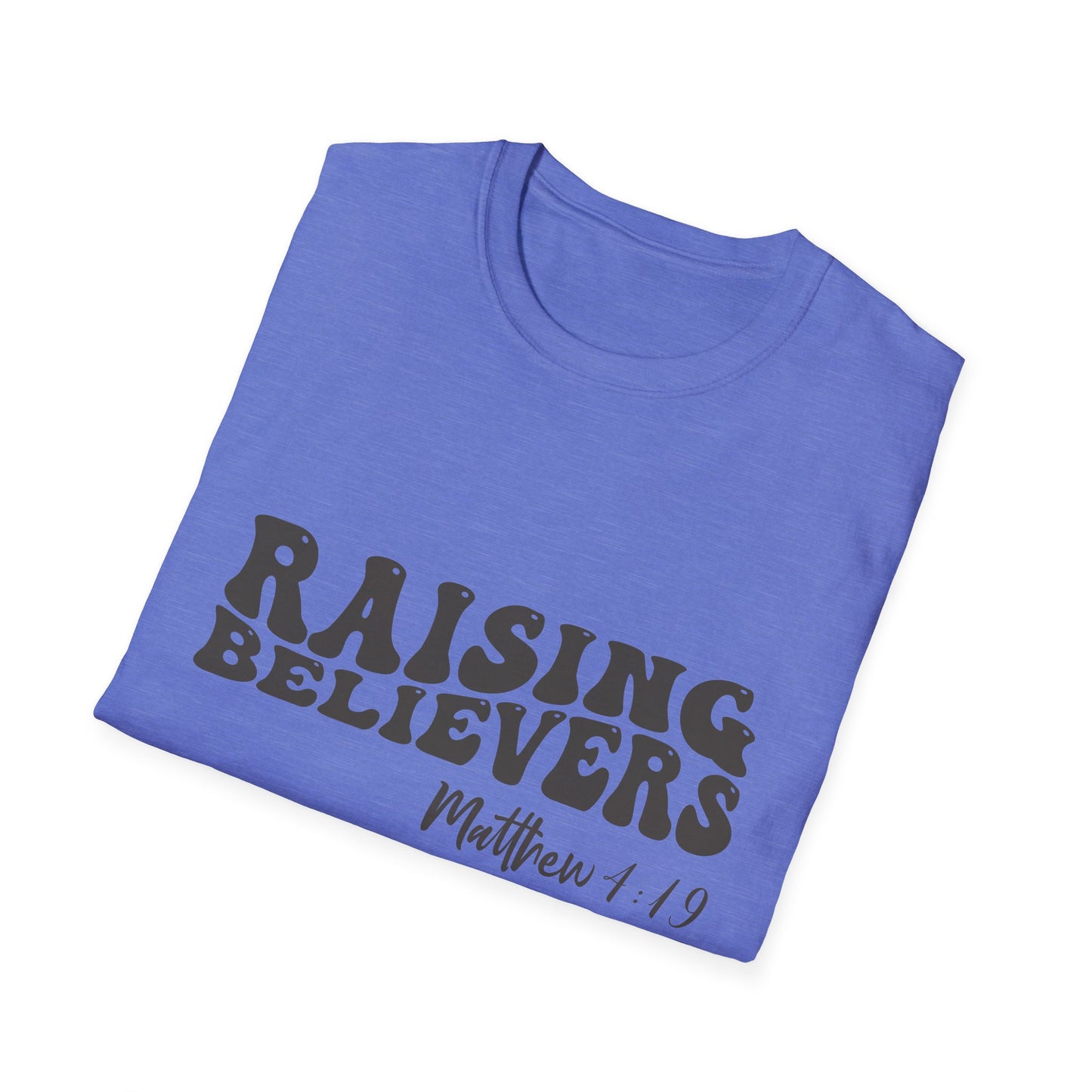 Raising Believers Christian Unisex T-shirt