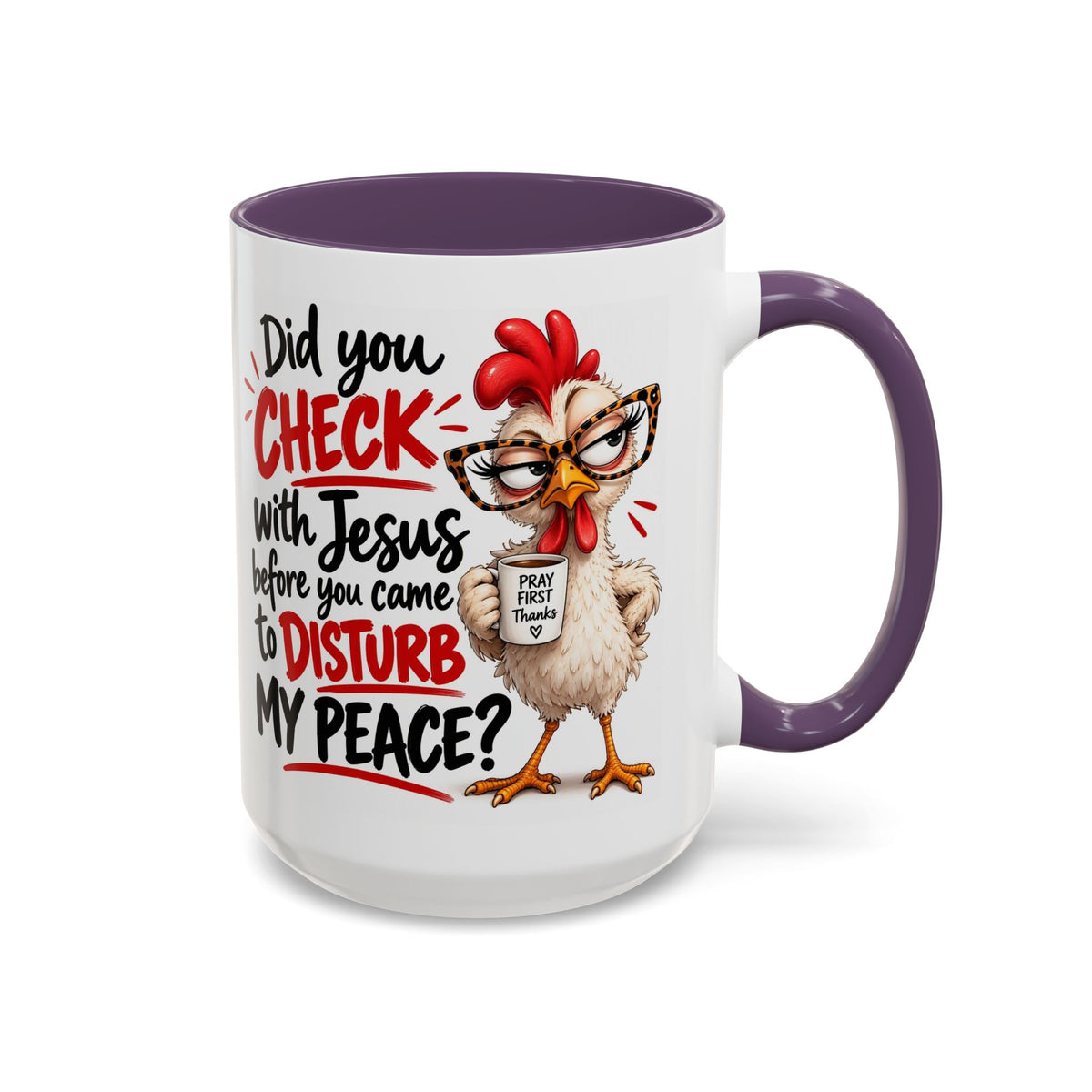 Christian Coffee Mug — “Did You Check with Jesus Before You Came to Disturb My Peace?” Accent Mug