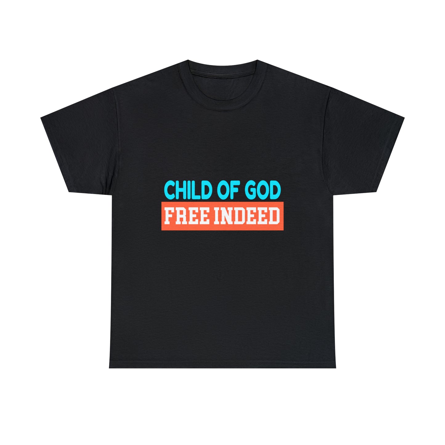 Child Of God Free Indeed Unisex Heavy Cotton Tee Printify