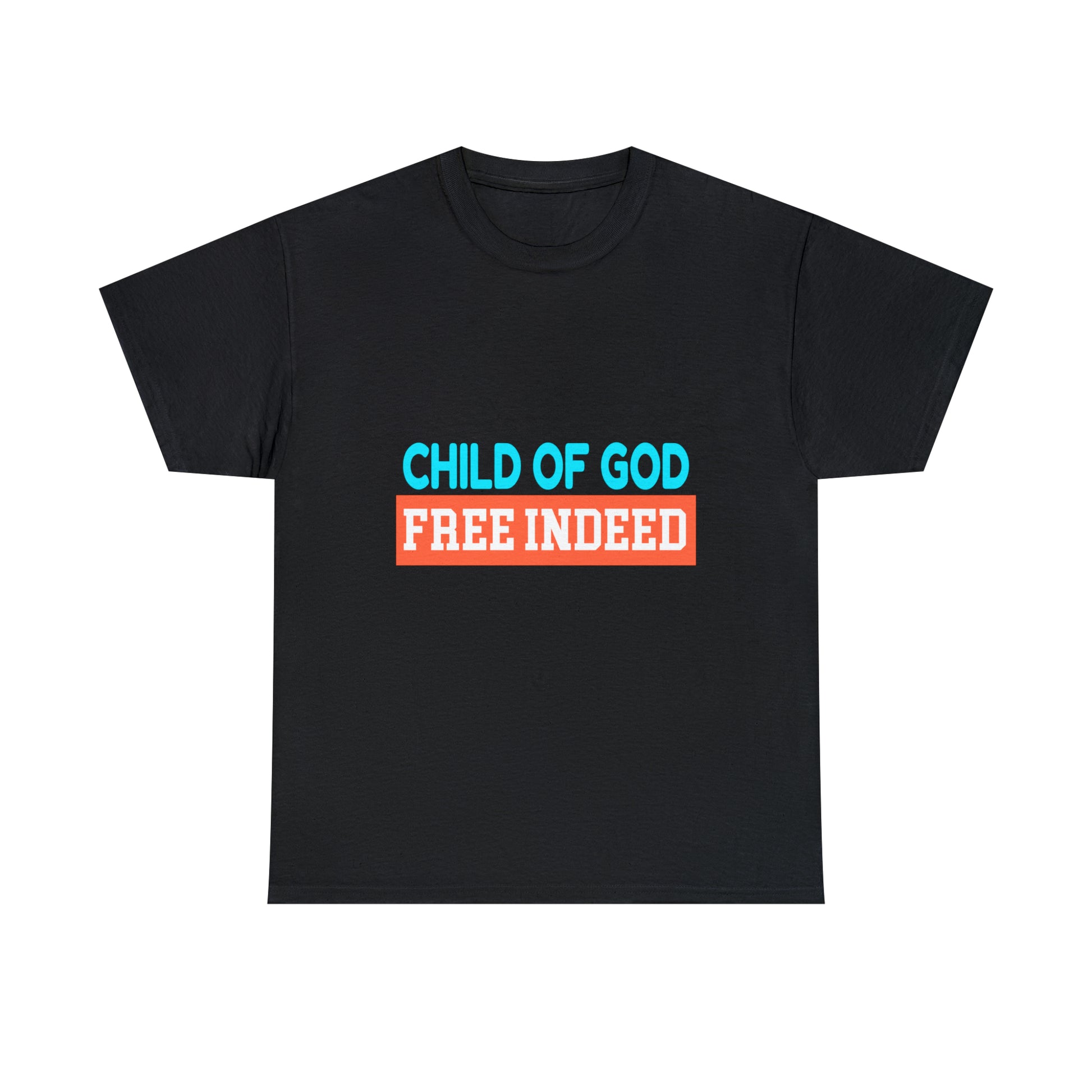 Child Of God Free Indeed Unisex Heavy Cotton Tee Printify