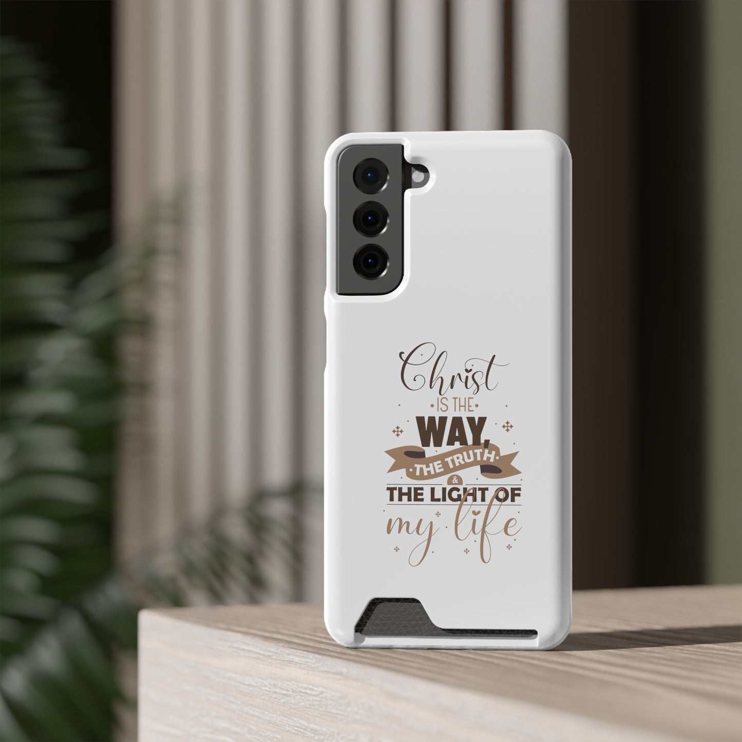 Christ Is The Way, The Truth, & The Light Of My Life Phone Case With Card Holder