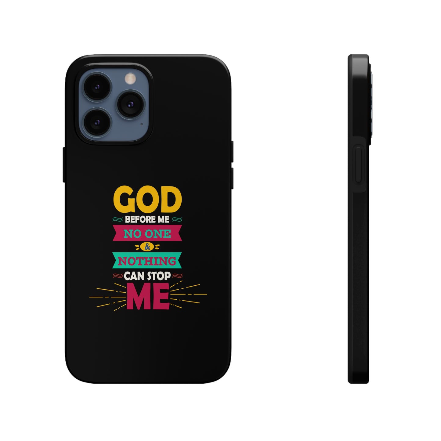 God Before Me No One & Nothing Can Stop Me Tough Phone Cases, Case-Mate