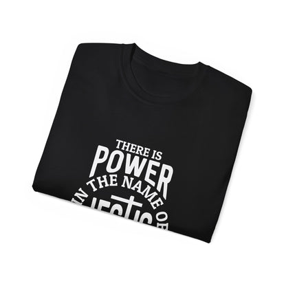 There Is Power In The Name Of Jesus Unisex Christian Ultra Cotton Tee Printify