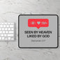 Inspirational Gaming Mouse Pad - 'Seen by Heaven, Liked by God' - Perfect Gift for Gamers, Faith - Based Motivation, Desk Accessories - ClaimedbyGodDesigns