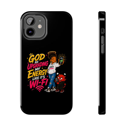 Phone Case — "God Be Upgrading My Energy Like It's Wi‑Fi" Inspirational Protective Cover - ClaimedbyGodDesigns