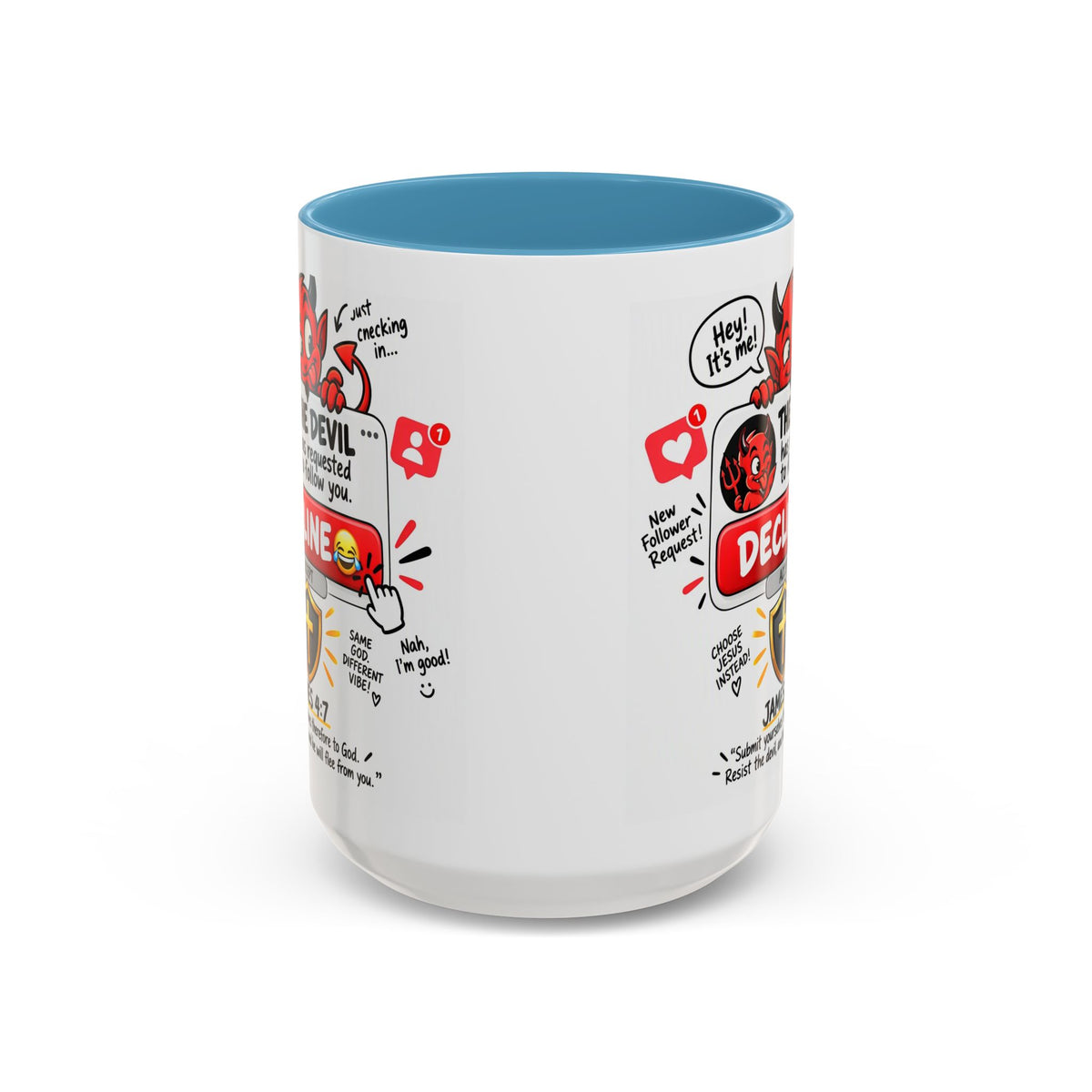 Decline the Devil Coffee Mug — "The Devil Has Requested to Follow You" (James 4:7)