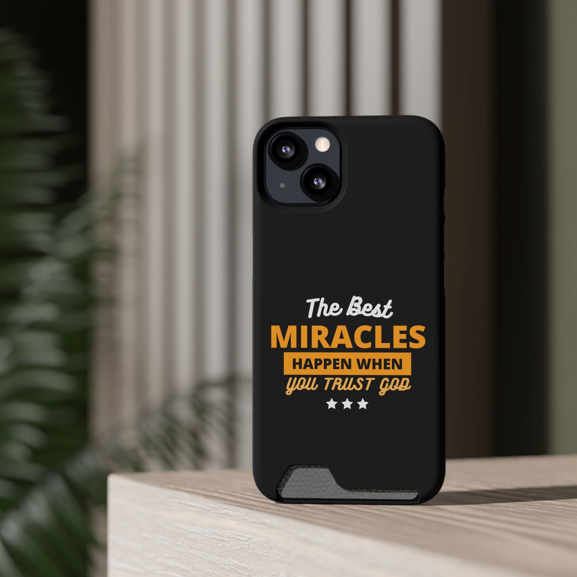 The Best Miracles Happen When You Trust God Christian Phone Case With Card Holder Printify