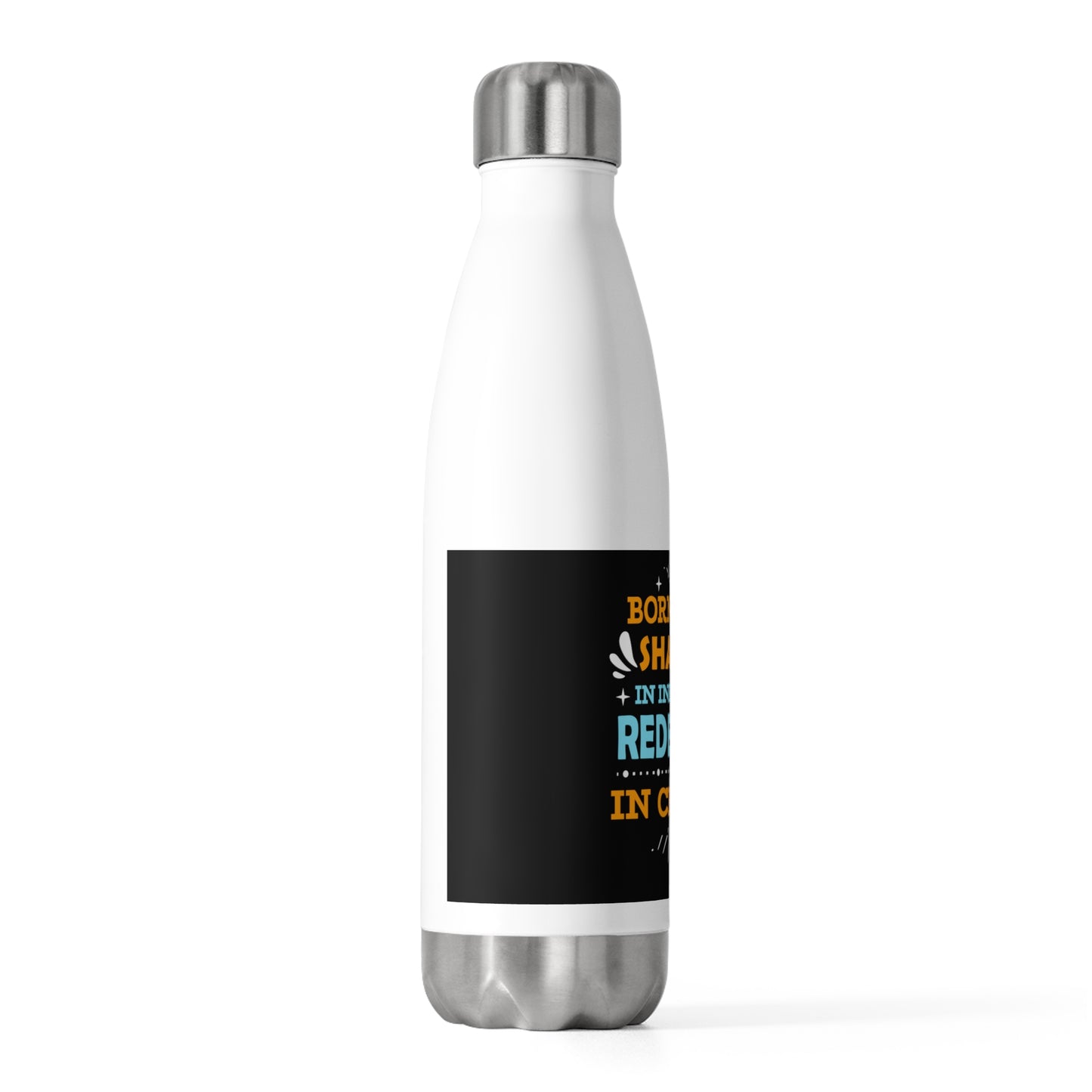 Born In Sin Shaped In Inequity Redeemed In Christ Insulated Bottle