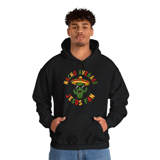 Funny Christian Hooded Sweatshirt - Nacho Average Jesus Fan