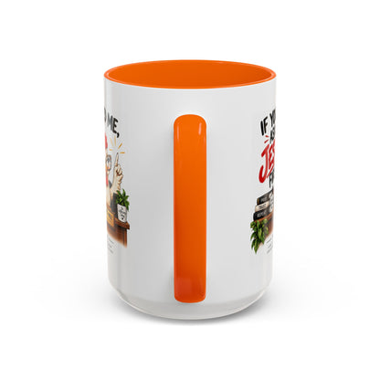 Christian Coffee Mug - "If You Need Me Ask Jesus First" Accent Mug (11/15oz)