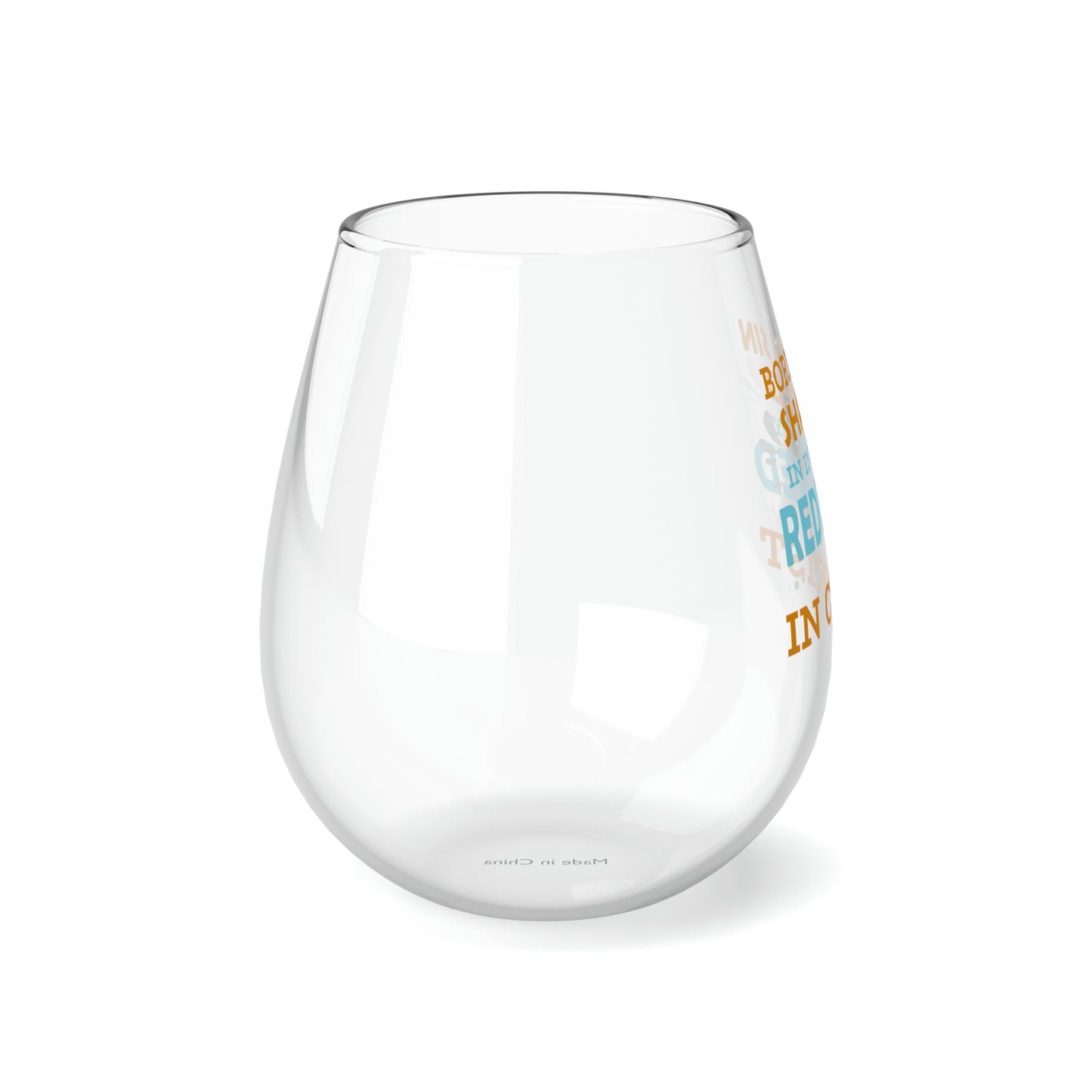 Born In Sin Shaped In Inequity Redeemed In Christ Stemless Wine Glass, 11.75oz