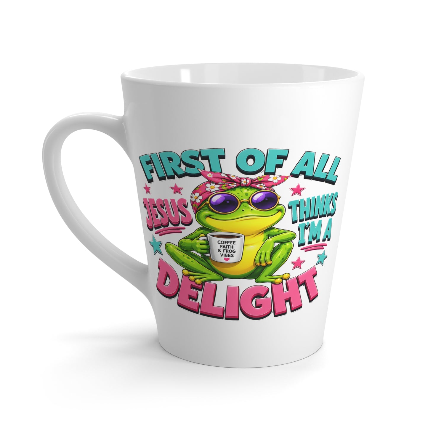 Latte Mug — "First of All Jesus Thinks I’m a Delight" Cute Frog Christian Coffee Cup - ClaimedbyGodDesigns