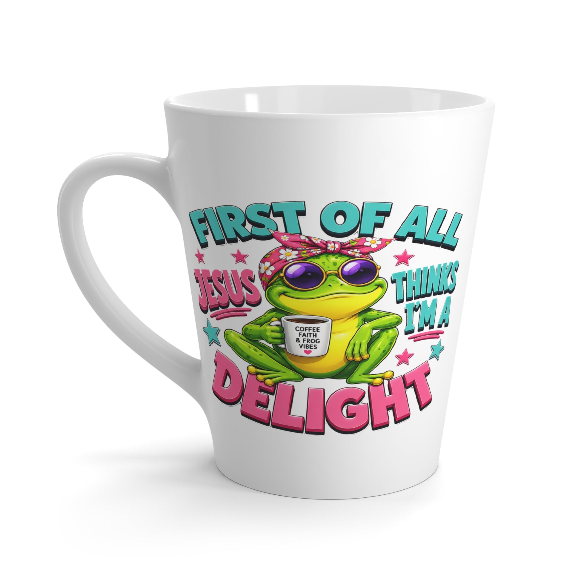 Latte Mug — "First of All Jesus Thinks I’m a Delight" Cute Frog Christian Coffee Cup - ClaimedbyGodDesigns