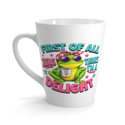 Latte Mug — "First of All Jesus Thinks I’m a Delight" Cute Frog Christian Coffee Cup - ClaimedbyGodDesigns