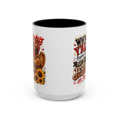 Why Y'all Trying to Test the Jesus in Me Christian Accent Ceramic Coffee Mug