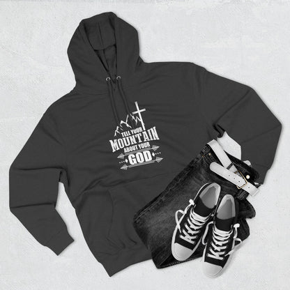 Tell Your Mountain Who He Is Unisex Christian Pullover Hooded Sweatshirt