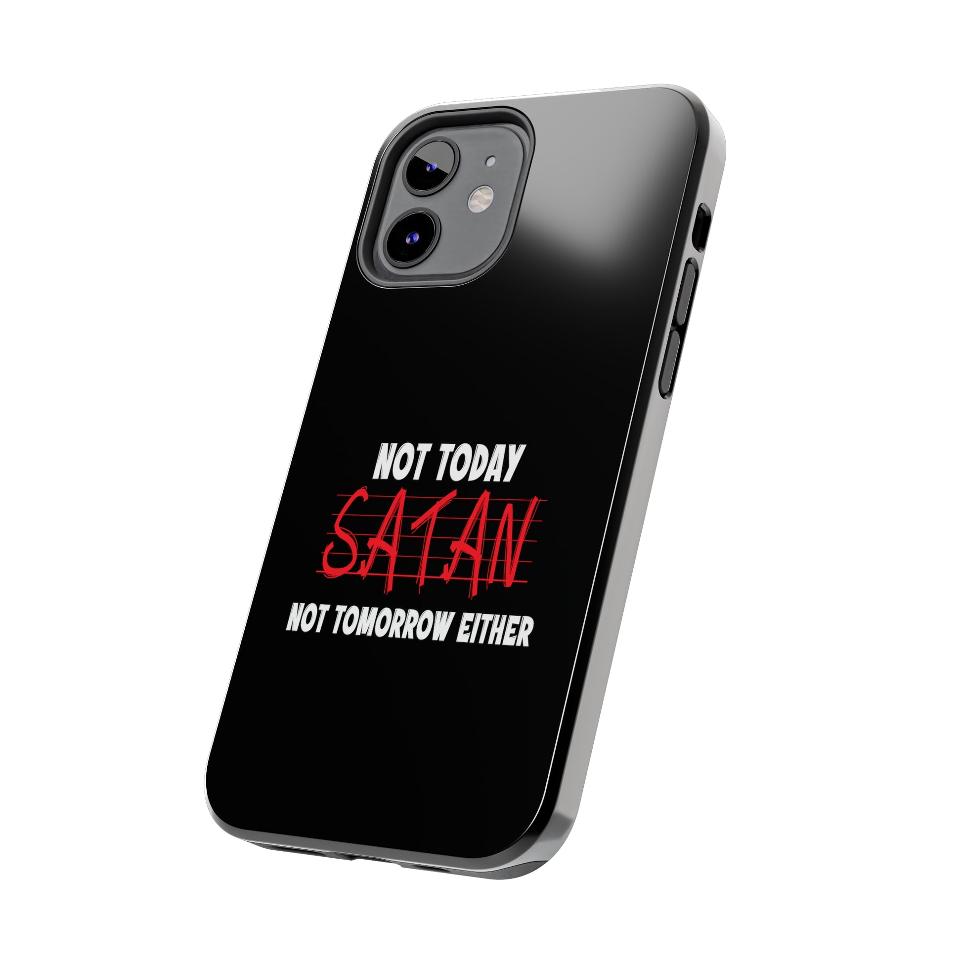 Not Today Satan Not Tomorrow Either Christian Phone Tough Phone Cases, Case-Mate Printify