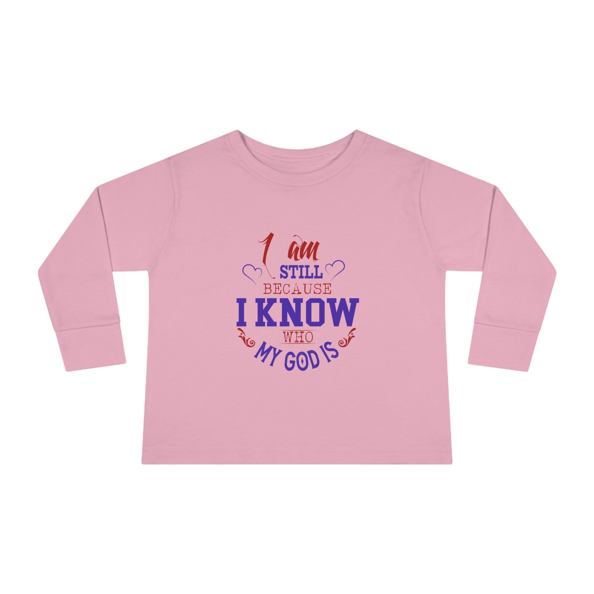 I Am Still Because I Know Who My God Is Toddler Christian Sweatshirt Printify