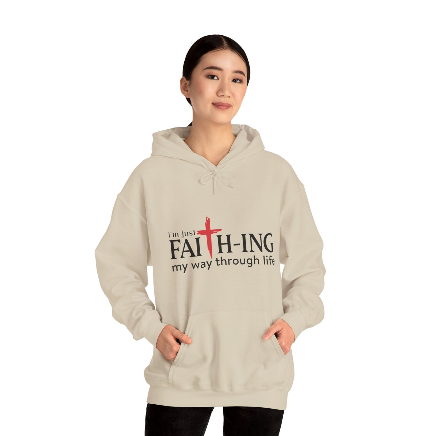 Unisex Christian Hooded Sweatshirt - I'm Just Faith-ing My Way Through Life