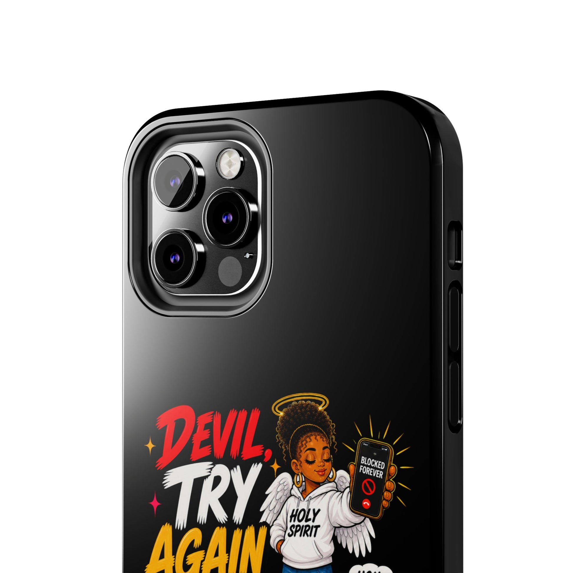 Phone Case — "Devil Try Again Never" Christian Graphic Tough Phone Case - ClaimedbyGodDesigns