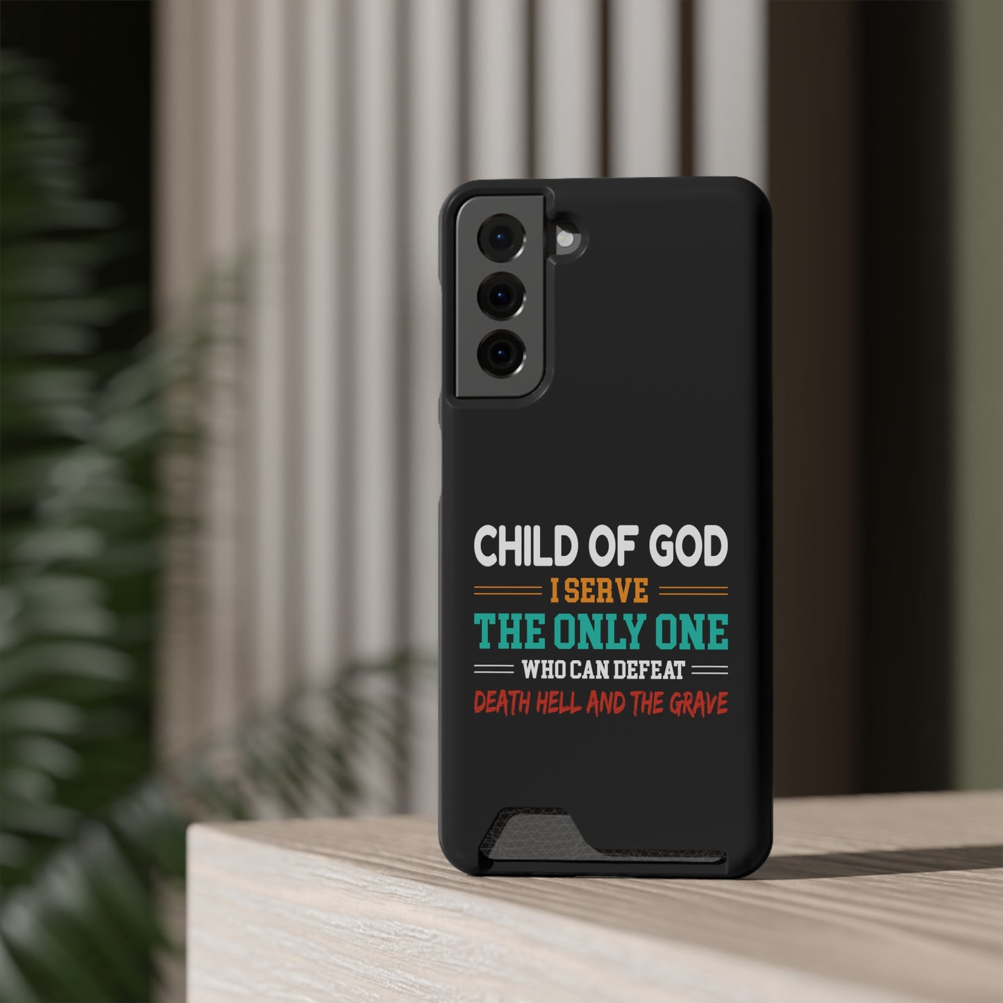 Child Of God I Serve The Only One Who Can Defeat Death Hell And The Grave Christian Phone Case With Card Holder Printify