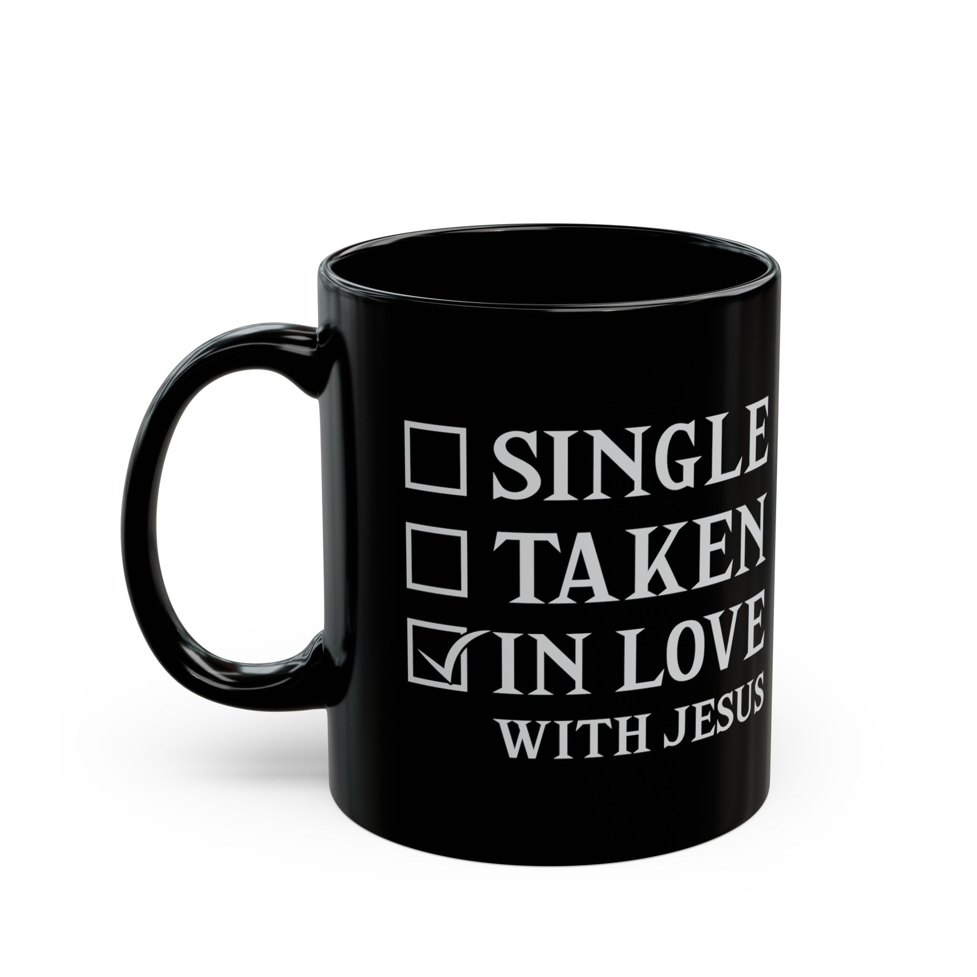 Single Taken In Love With Jesus (funny) Christian Black Ceramic Mug 11oz (double sided print) Printify