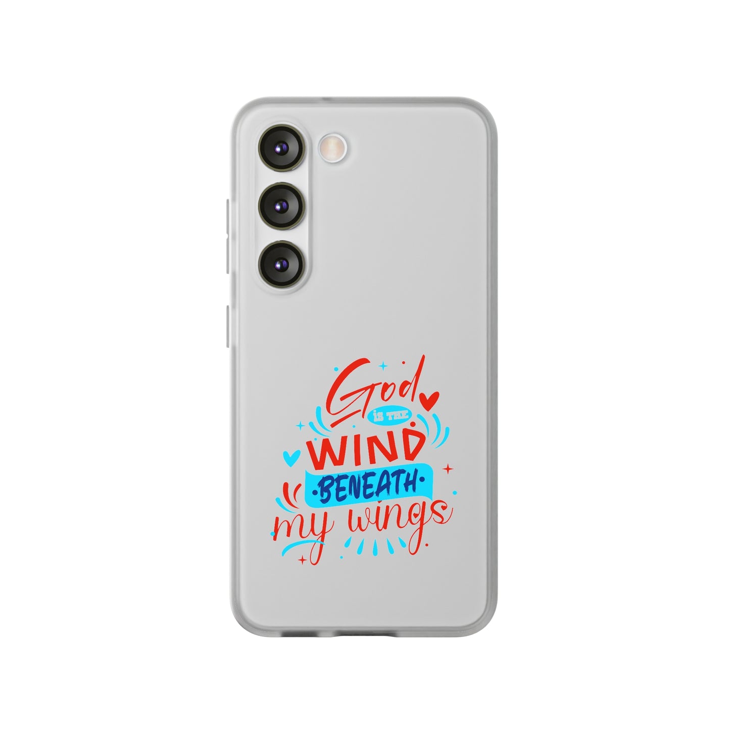 God Is The Wind Beneath My Wings Flexi Phone Case