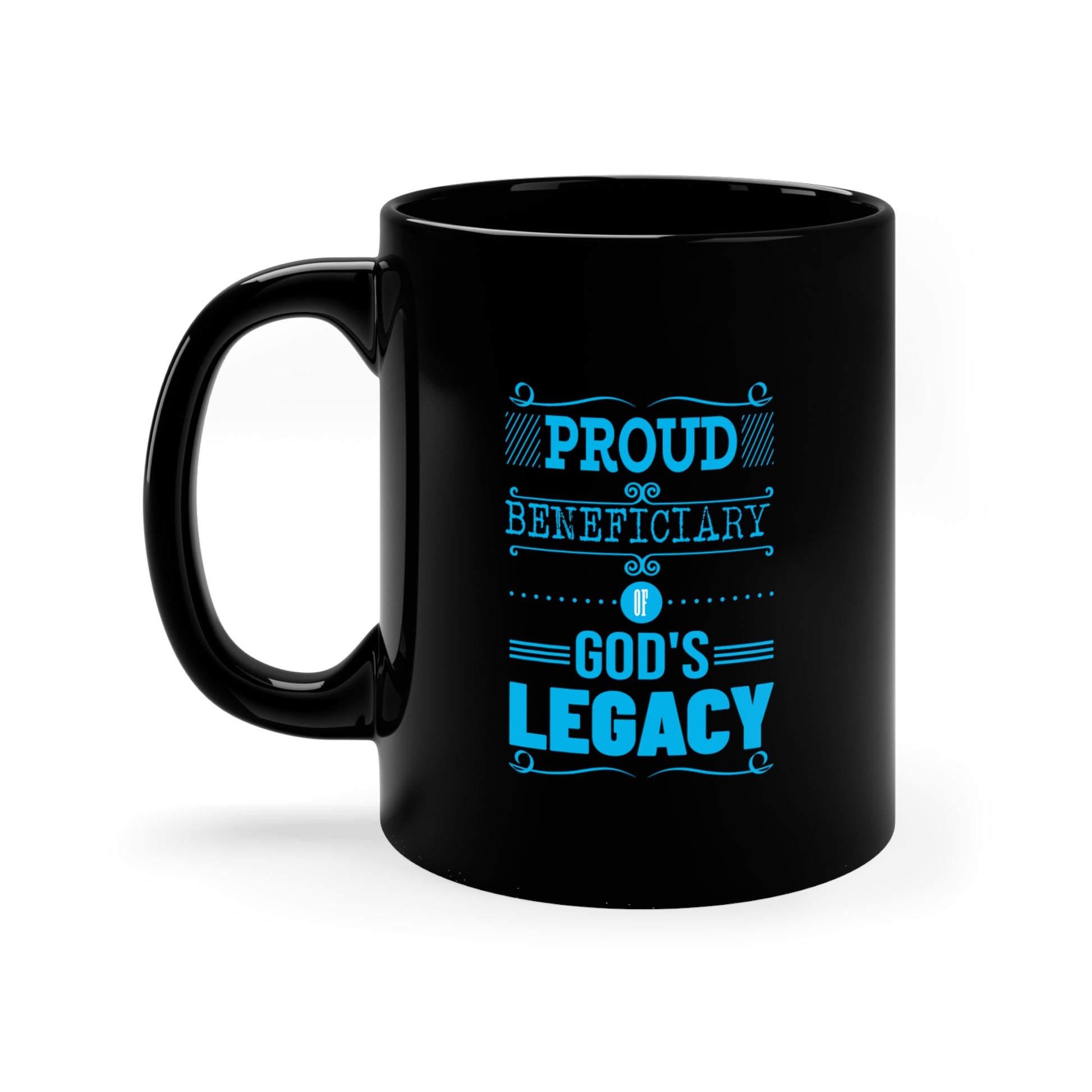 Proud Beneficiary Of God's Legacy Christian Black Ceramic Mug 11oz (double sided print) Printify