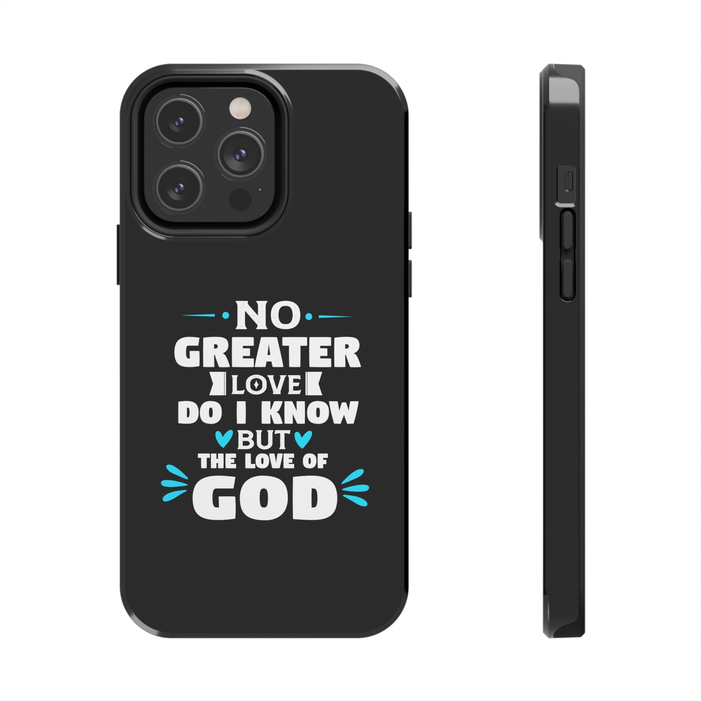 No Greater Love Do I Know But The Love Of God Tough Phone Cases, Case-Mate