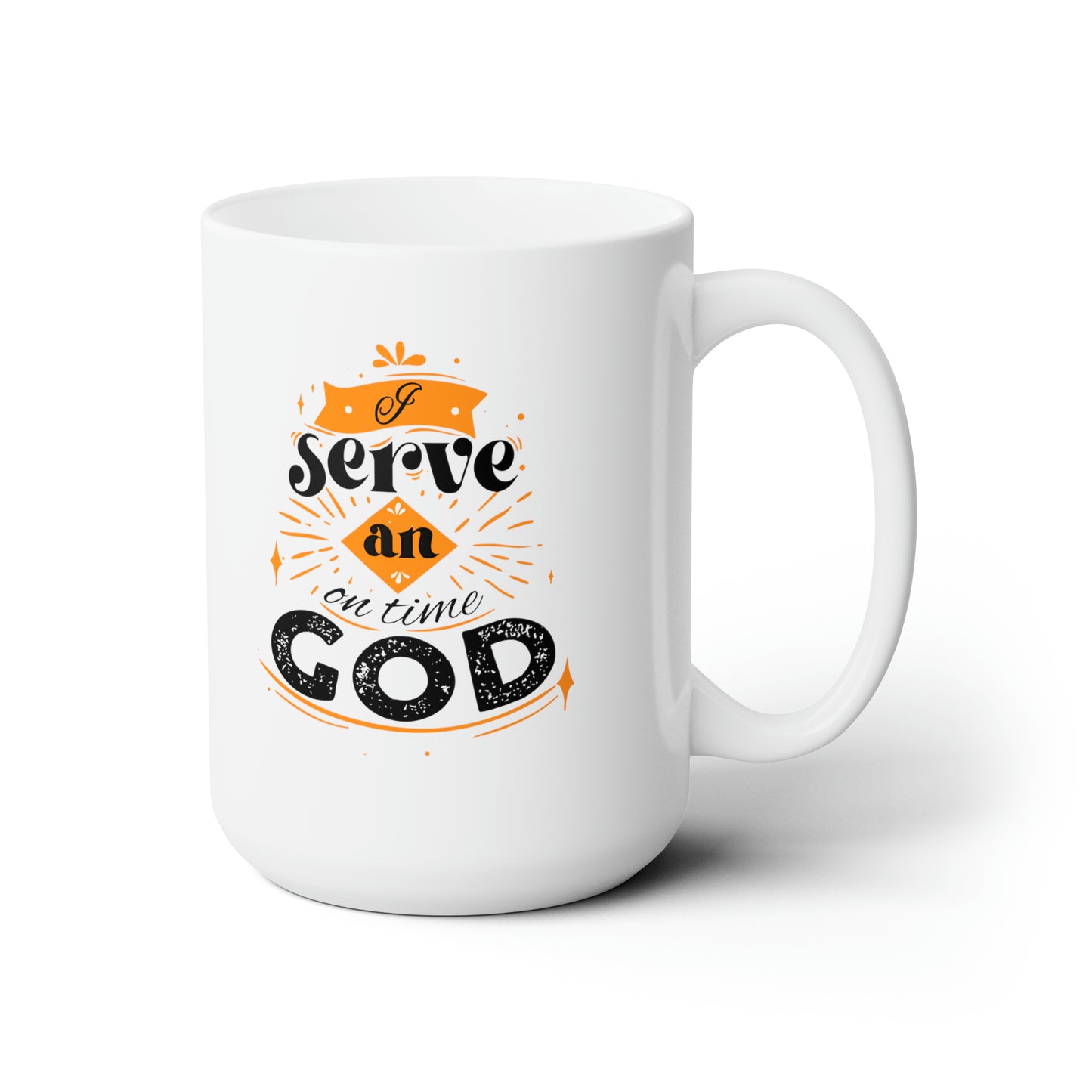 I Serve An On Time God White Ceramic Mug 15oz (double sided printing) Printify
