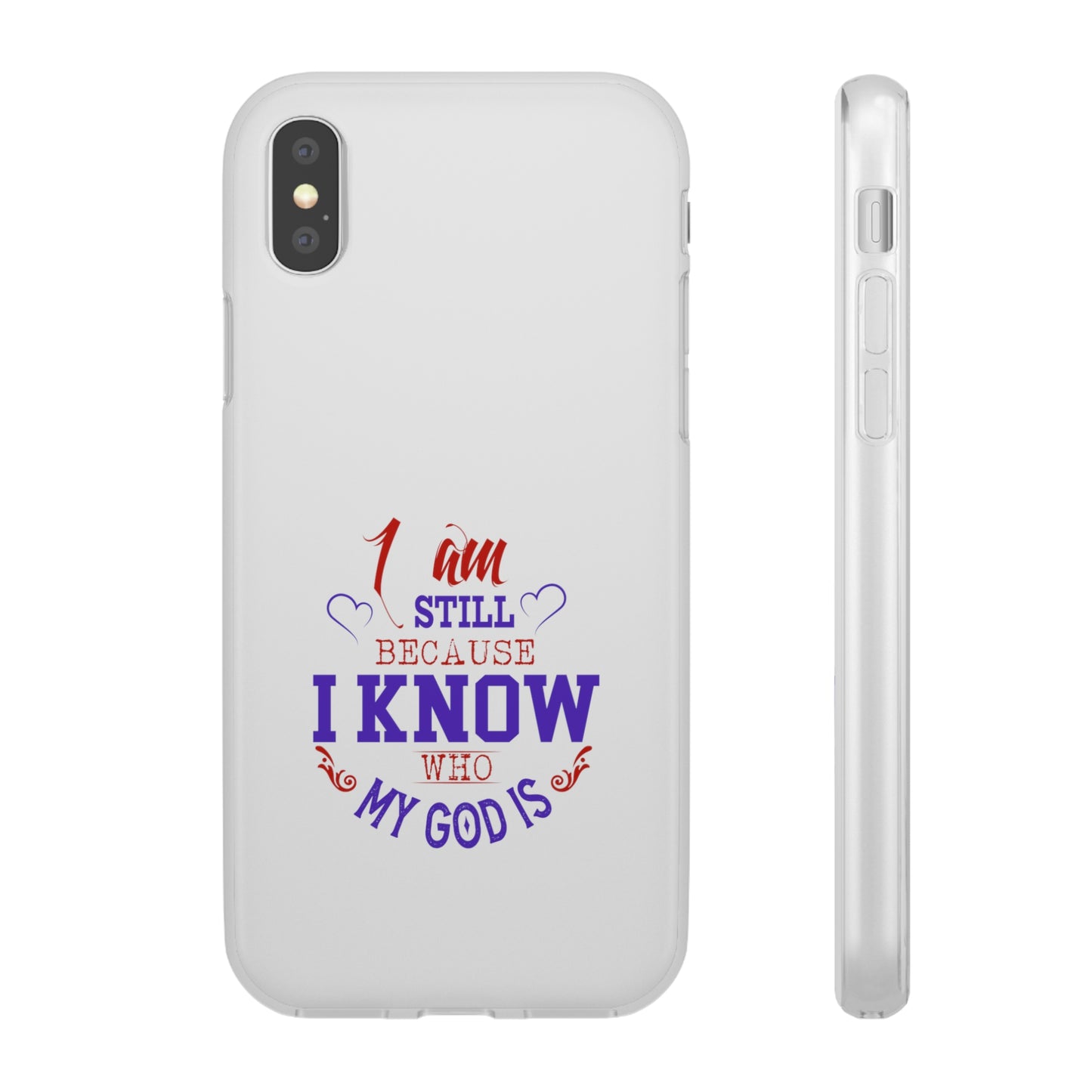 I Am Still Because I Know Who My God Is Flexi Phone Case