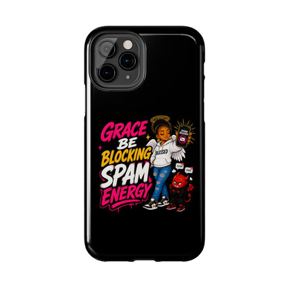 Tough Phone Case — "Grace Be Blocking Spam Energy" Black Protective Phone Cover