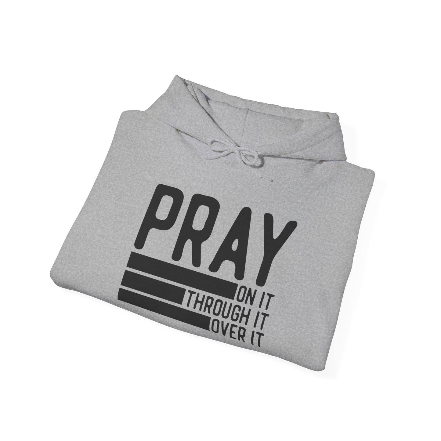 Pray On It Through It Over It Because Adulting Is Hard Without Jesus Unisex Christian Hooded Pullover Sweatshirt