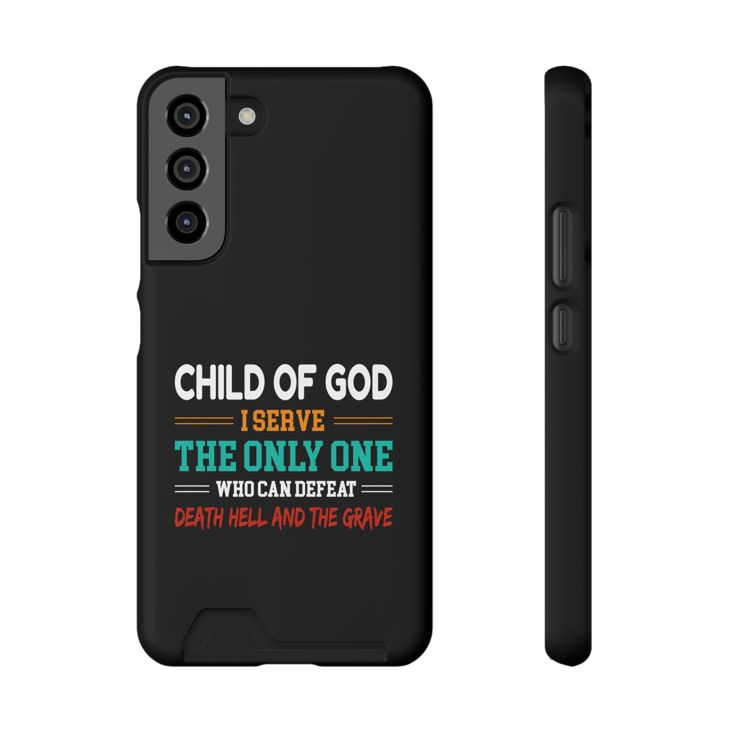 Child Of God I Serve The Only One Who Can Defeat Death Hell And The Grave Christian Phone Case With Card Holder Printify