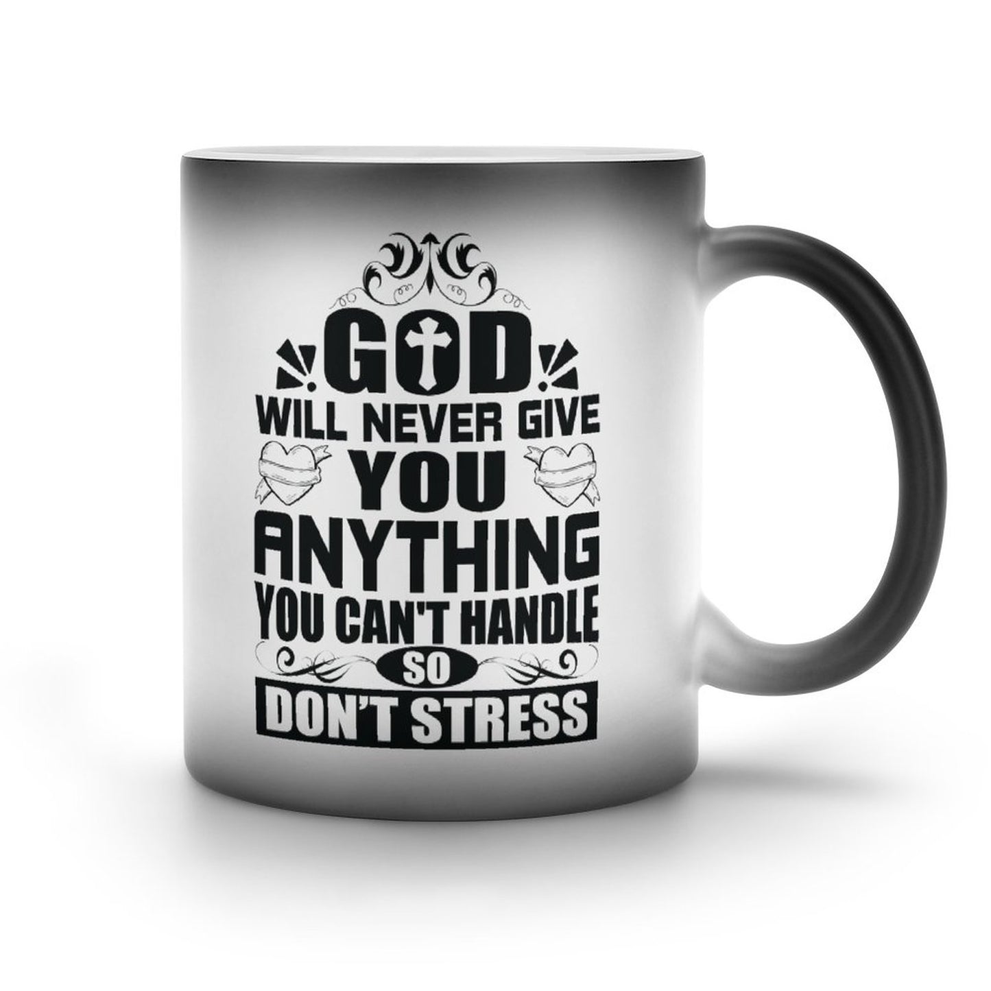 God Will Never Give You Anything You Can't Handle So Don't Stress Christian Color Changing Mug (Dual-sided)