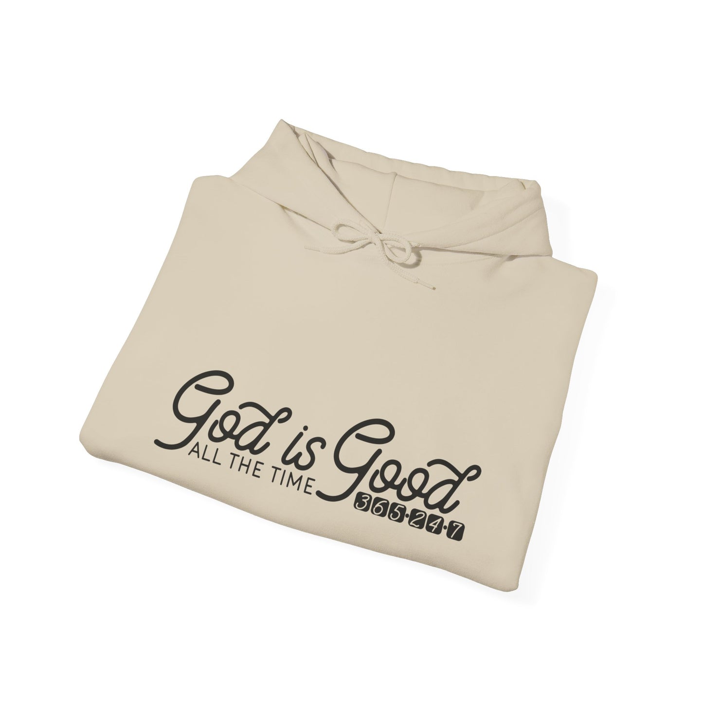 God Is Good All The Time 365 24 7 Unisex Christian Hooded Pullover Sweatshirt