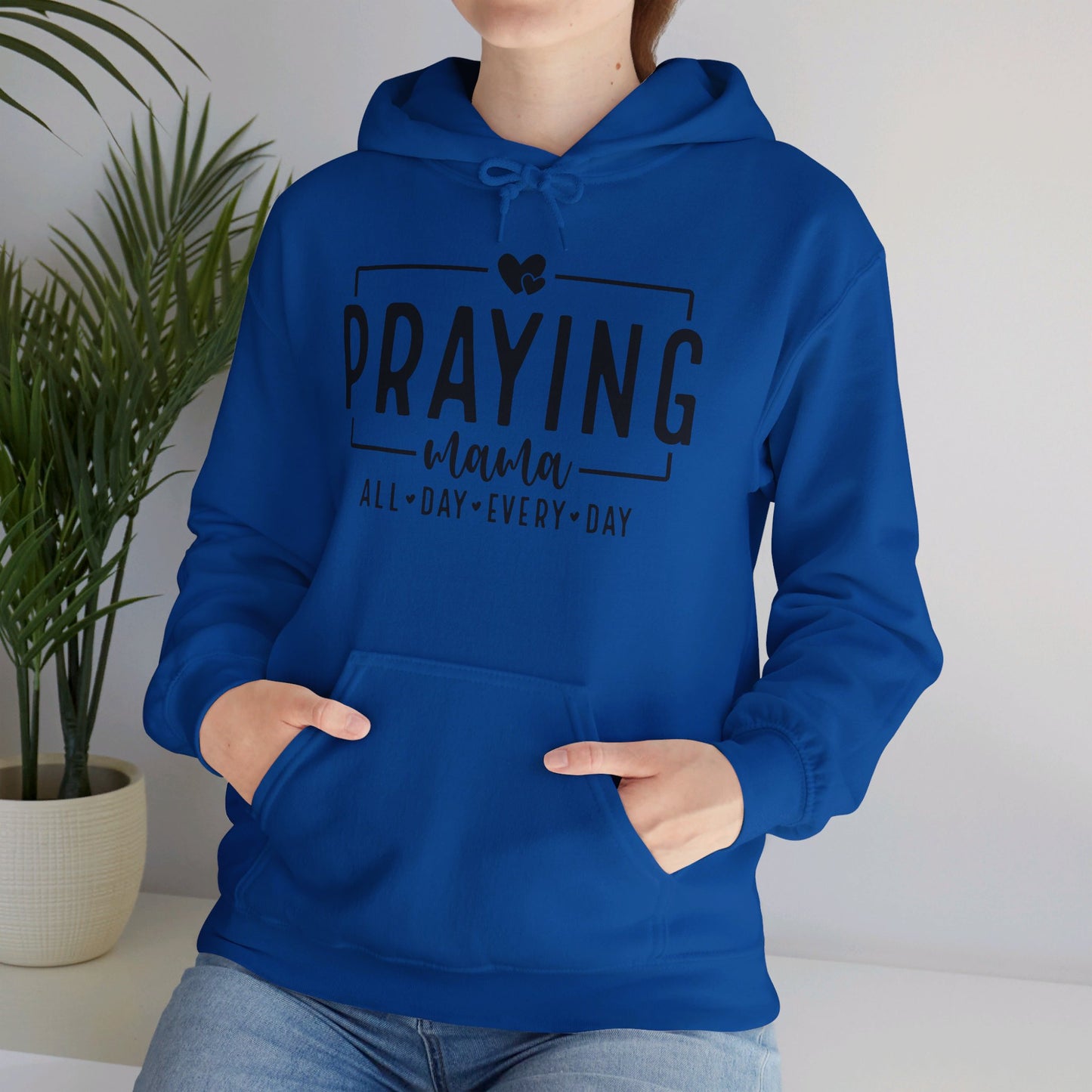 Praying Mama All Day Every Day Women's Christian Pullover Hooded Sweatshirt