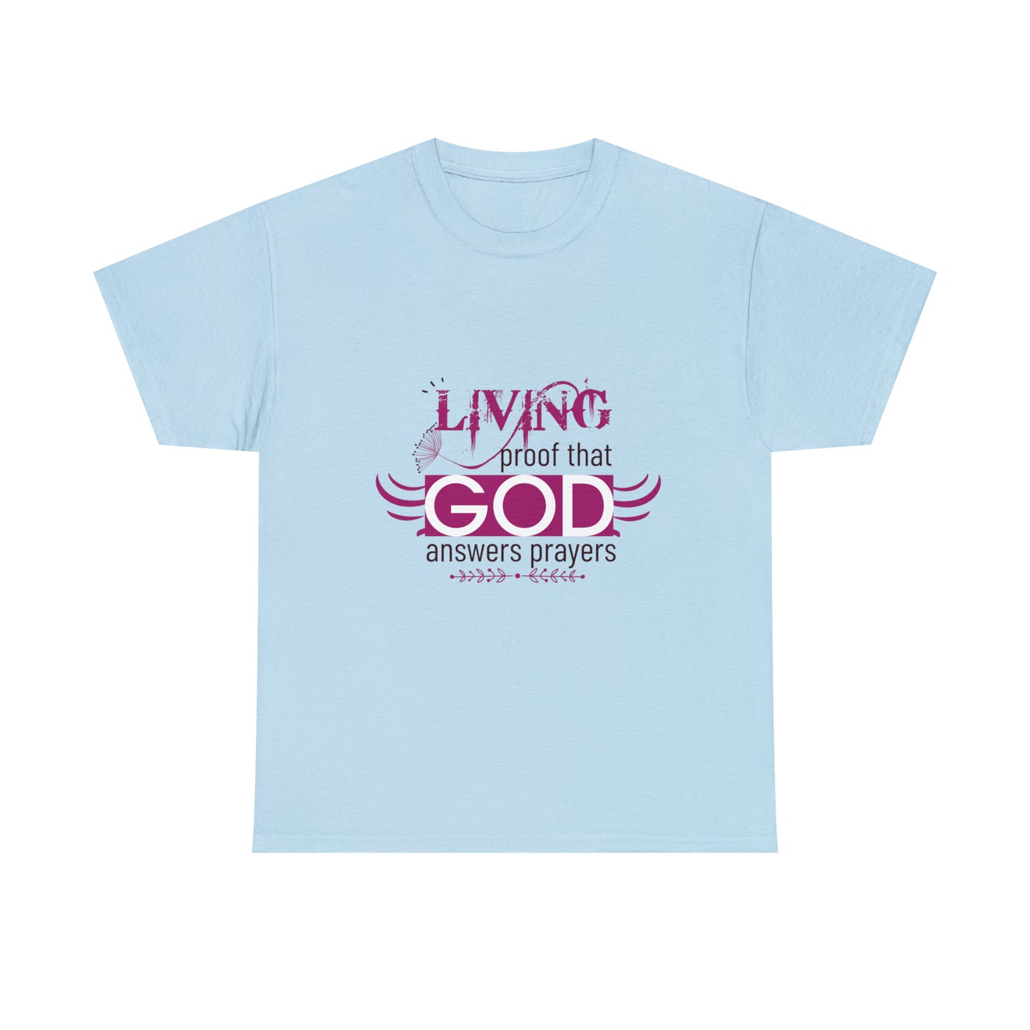 Living Proof That God Answers Prayers Unisex Heavy Cotton Tee