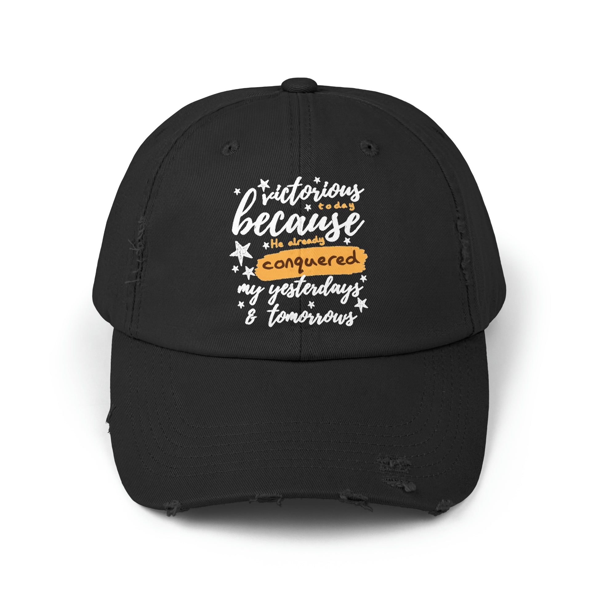 Victorious Today Because He Already Conquered My Yesterdays And Tomorrows Unisex Christian Distressed Hat Printify