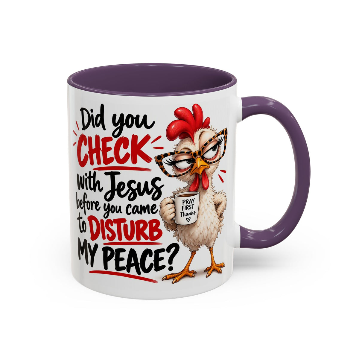 Christian Coffee Mug — “Did You Check with Jesus Before You Came to Disturb My Peace?” Accent Mug