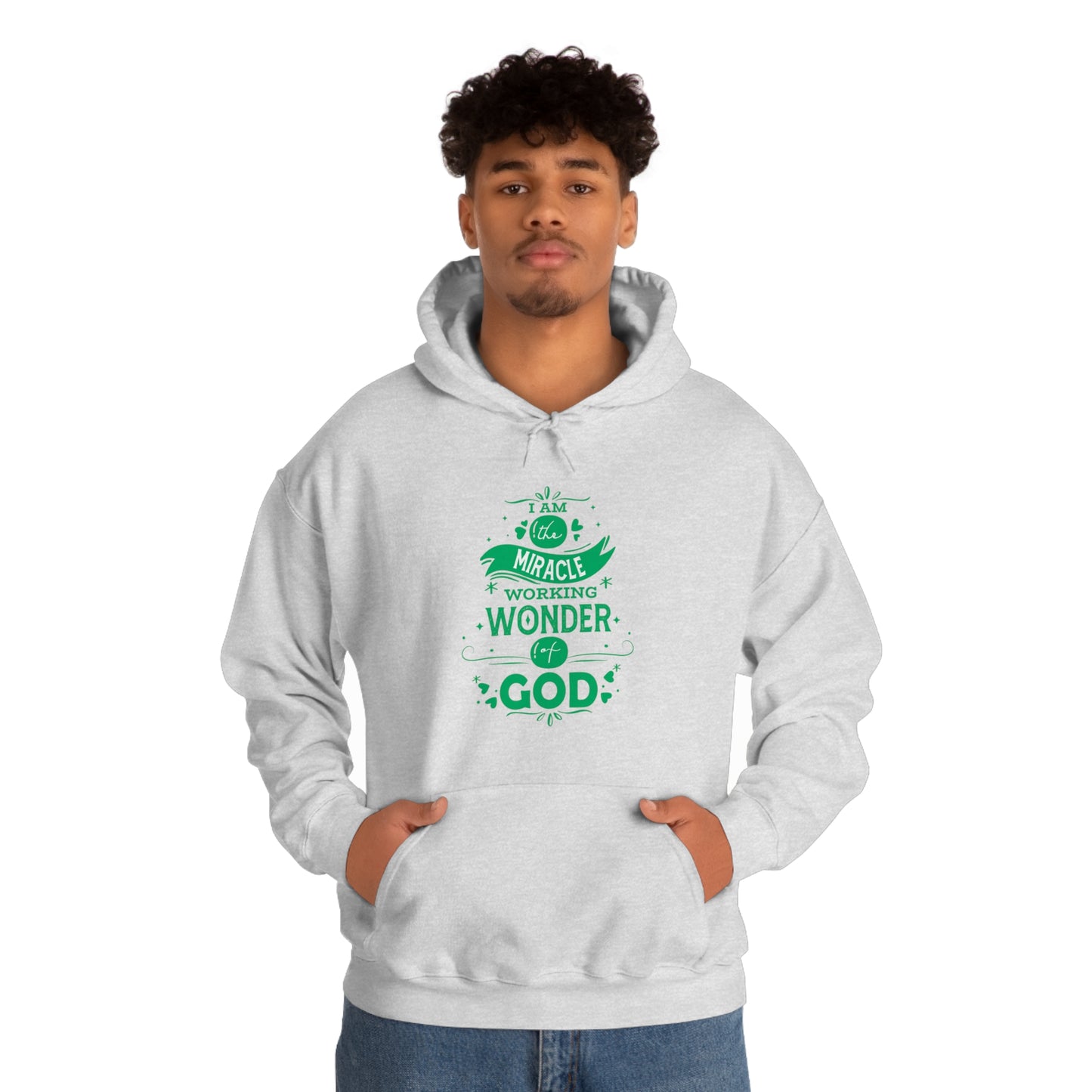 I Am The Miracle Working Wonder Of God Unisex Hooded Sweatshirt