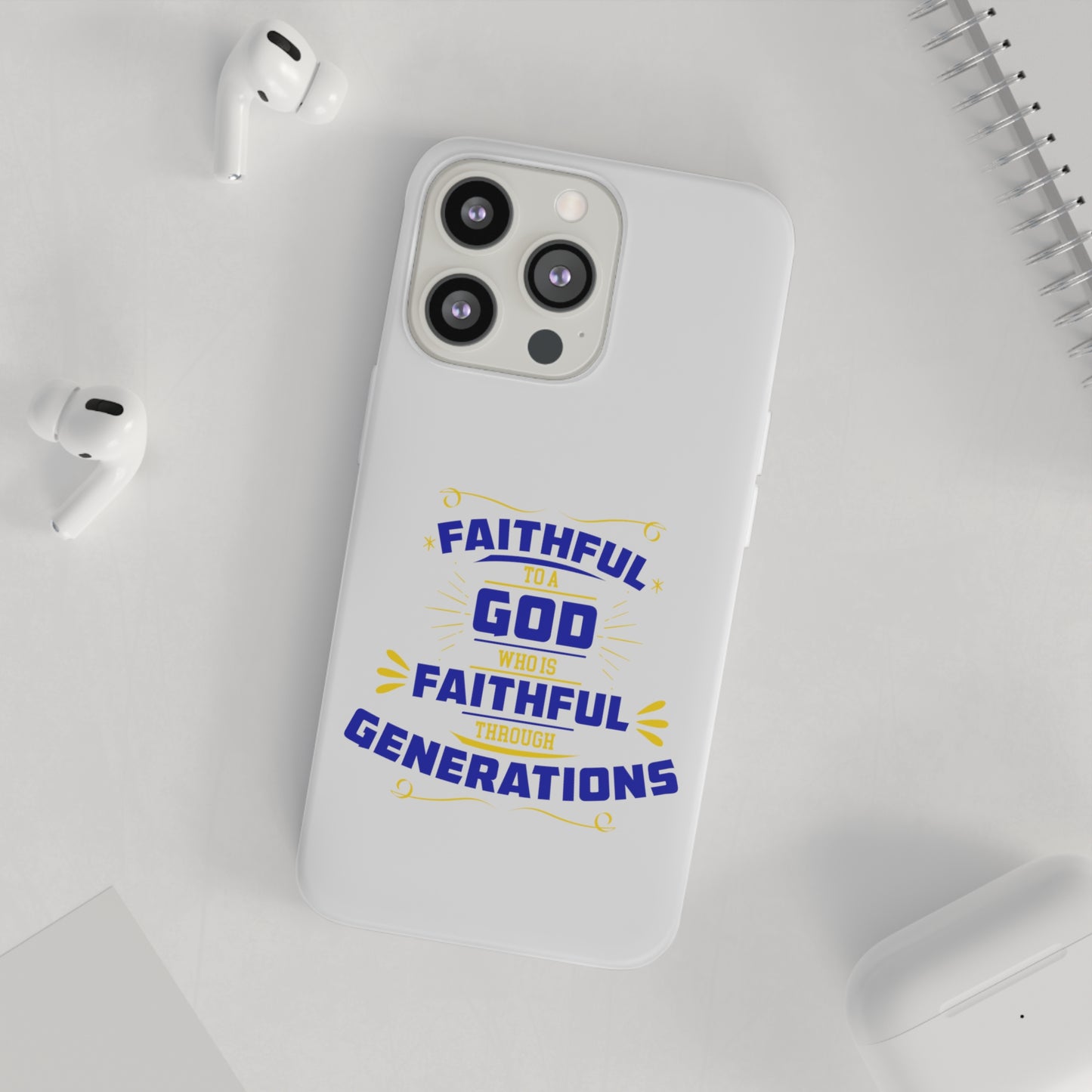 Faithful To A God Who Is Faithful Through Generations Flexi Phone Case Printify