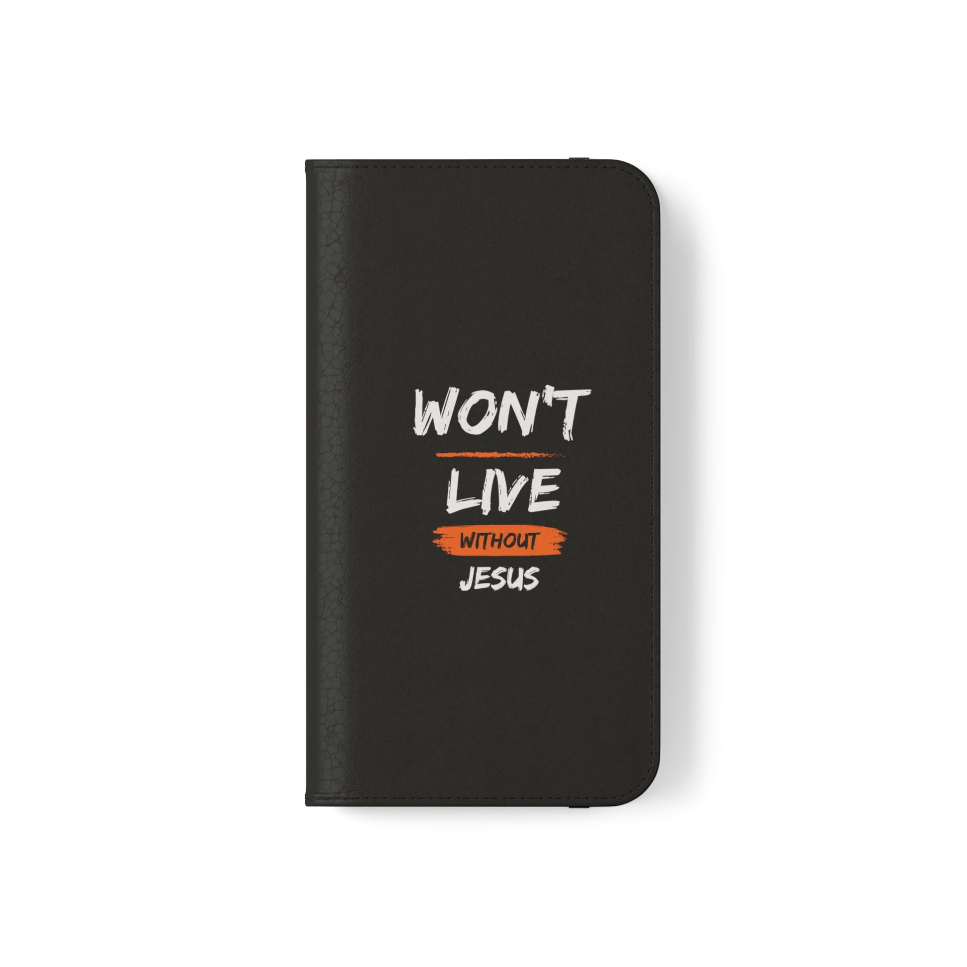 Won't Live Without Jesus Christian Phone Flip Cases Printify