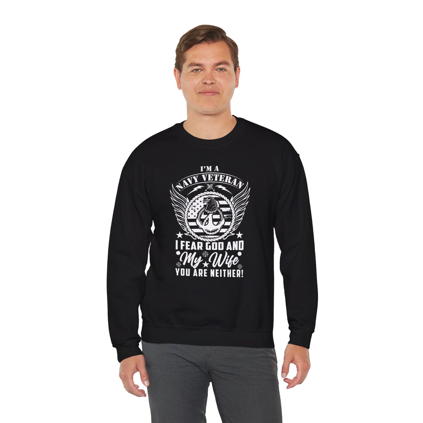 I'm A Navy Veteran I Fear God And My Wife Funny American Patriotic Men's Heavy Blend™ Crewneck Christian Sweatshirt