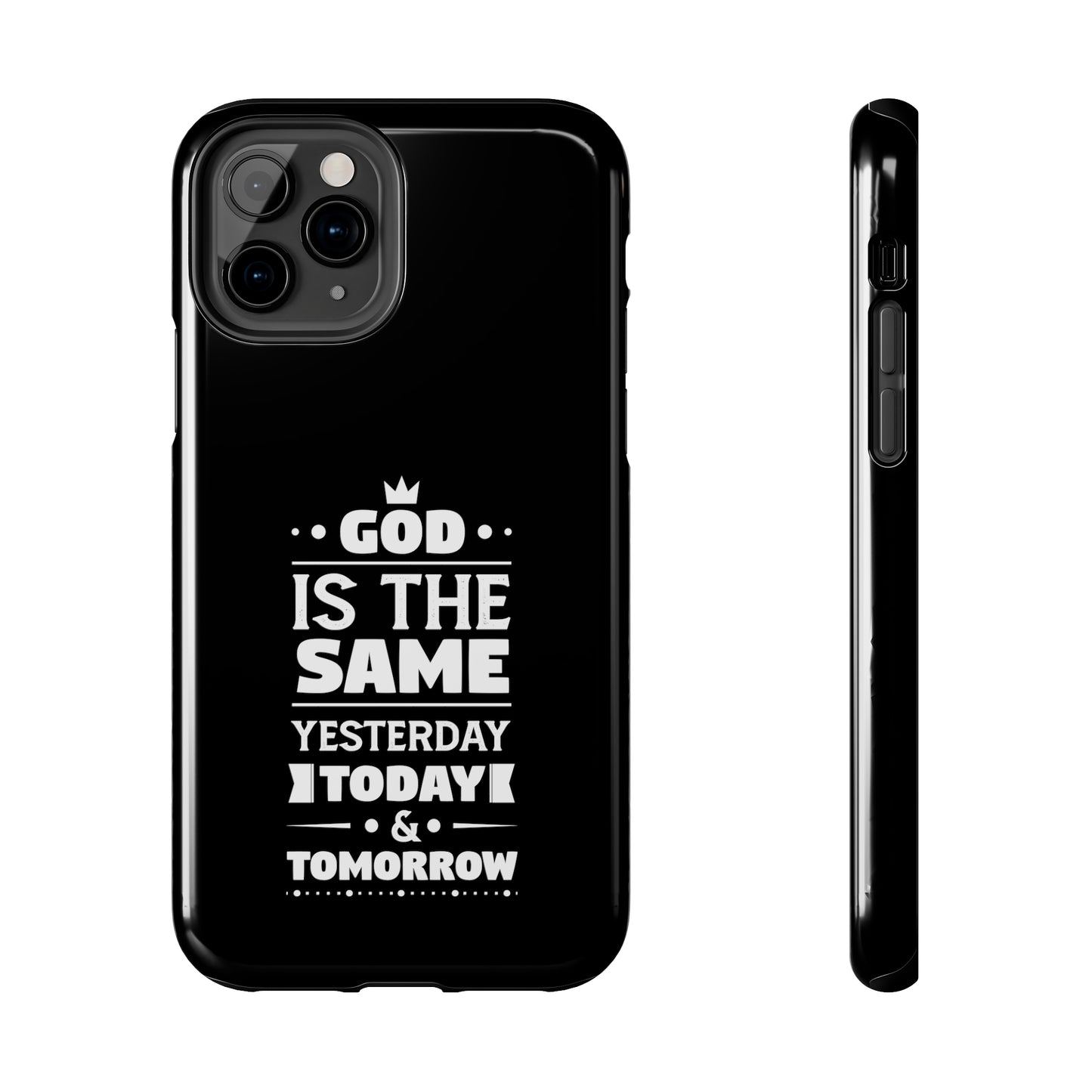 God Is The Same Yesterday Today Tomorrow Tough Phone Cases, Case-Mate