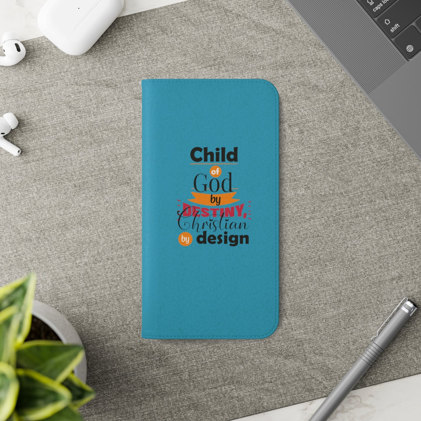 Child Of God By Destiny, Christian By Design Phone Flip Cases