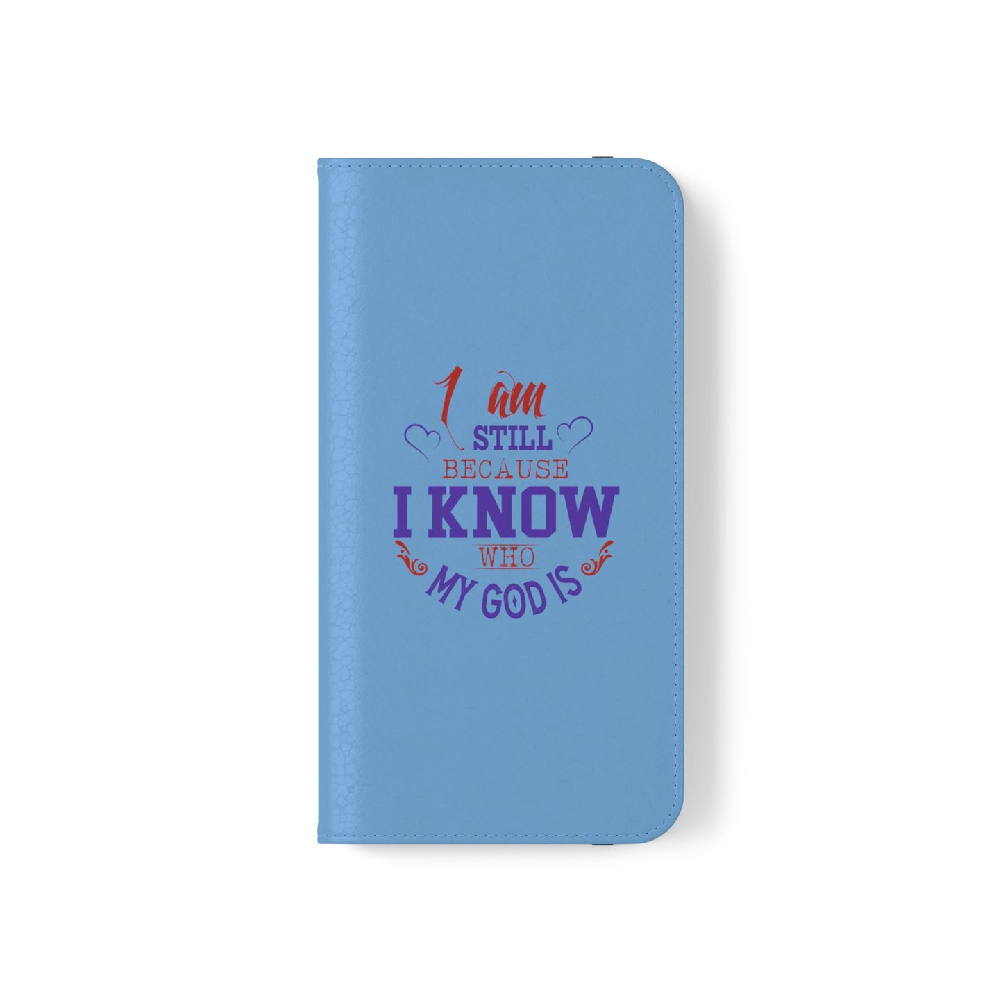 I Am Still Because I Know Who My God Is Phone Flip Cases