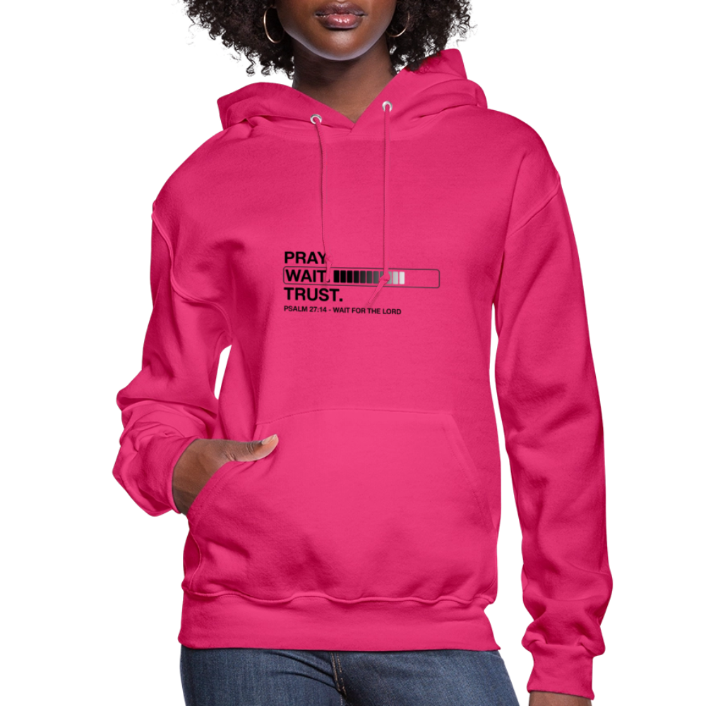 Pray Wait Trust Women's Christian Hooded Sweatshirt - fuchsia